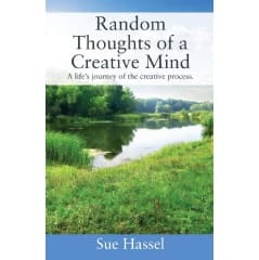 “Random Thoughts of a Creative Mind” by Susan Hassel will be featured at the LA Times Festival of Books in Spring 2022