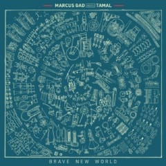 Marcus Gad Meets Tamal on New Album Brave New World