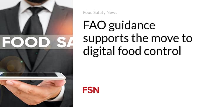 FAO guidance supports the move to digital food control