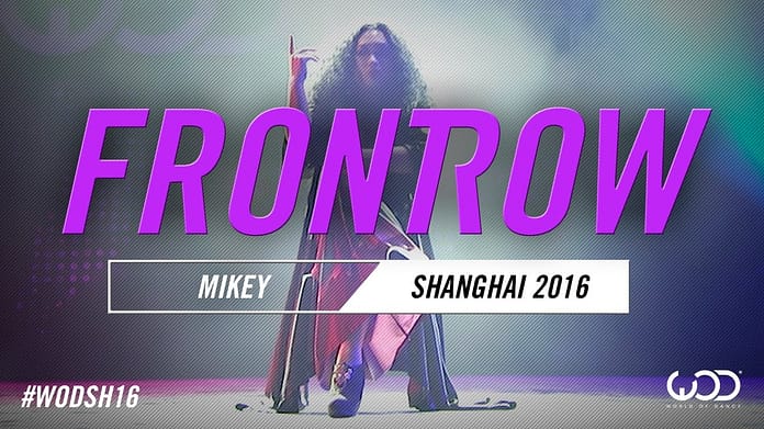 MIKEY | FRONTROW | World of Dance Shanghai Qualifier 2016 | #WODSH16
