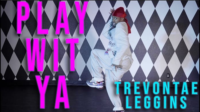 “Play Wit Ya” Dreezy | Trevontae Leggins Choreography | PTCLV
