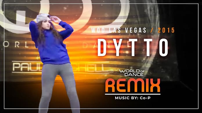 Dytto – World of Dance Remix – Co-P #WODBayLA15